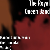 The Royal Queen Band - Männer Sind Schweine (Instrumental Version)