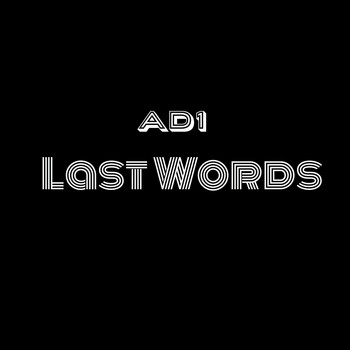AD1 - Last Words (Explicit)