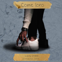 Lucky Charm - Come loro (Explicit)