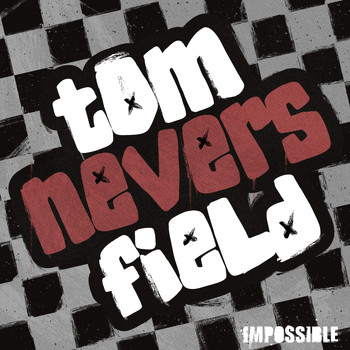 Tom Nevers Field - Impossible