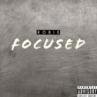 Robie - Focused (Explicit)