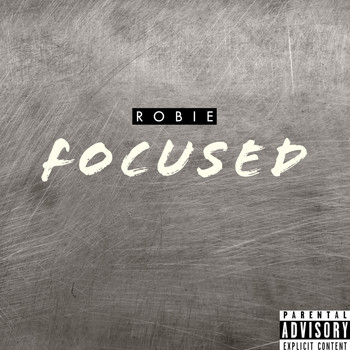 Robie - Focused (Explicit)