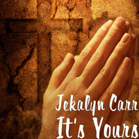 Jekalyn Carr - It's Yours