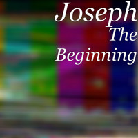 Joseph - The Beginning