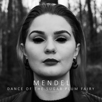 Mendel - Dance of the Sugar Plum Fairy