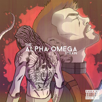 Alpha Omega - The Strain EP (Explicit)