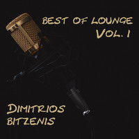 Dimitrios Bitzenis - Best of Lounge, Vol. 1