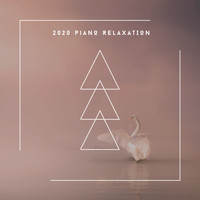 Chill Out Piano - 2020 Piano Relaxation