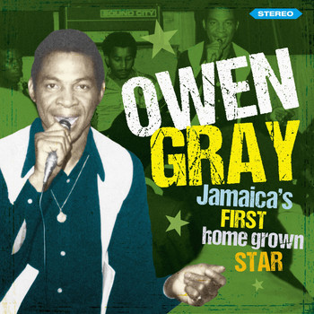 Owen Gray - Jamaica's First Home Grown Star
