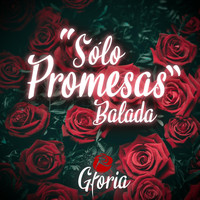 Gloria - Sólo Promesas (Balada)