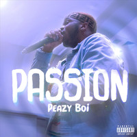 Peazy Boi - Passion (Explicit)