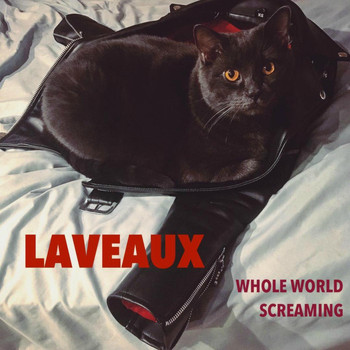 Laveaux - Whole World Screaming