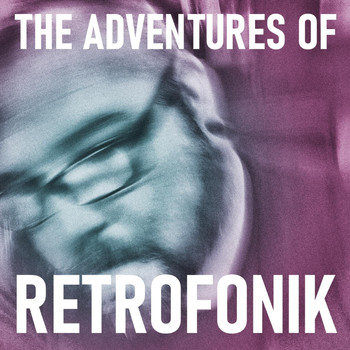 Retrofonik - The Adventures of Retrofonik