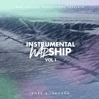 Ivory A. Vaughn - Instrumental Warship, Vol. 1