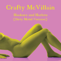 Crafty McVillain - Hookers and Harlots (Dirty Motel Version)