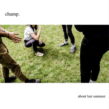 CHAMP. - About Last Summer (Explicit)