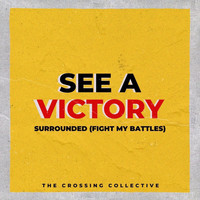 The Crossing Collective - See a Victory / Surrounded (Fight My Battles)