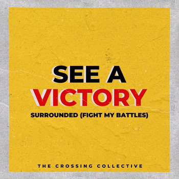 The Crossing Collective - See a Victory / Surrounded (Fight My Battles)