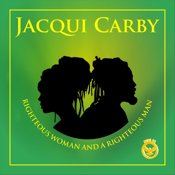 Jacqui Carby - Righteous Woman and a Righteous Man