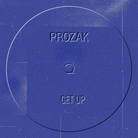 Prozak - Get Up