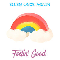Ellen Once Again - Feelin' Good