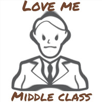 Middle Class - Love Me (feat. Product Arizona, Tyas & Nunu Louis) (Explicit)