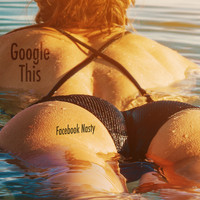 Facebook Nasty - Google This