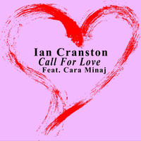 Ian Cranston - Call For Love (feat. Cara Minaj)