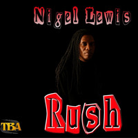 Nigel Lewis - Rush
