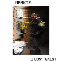 Markie - I Don't Exist