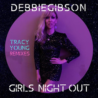 Debbie Gibson - Girls Night Out (Tracy Young Remixes)