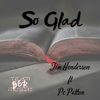 Tim Henderson - So Glad (feat. Pc Patton)