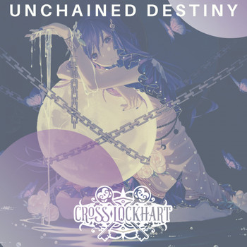 Cross Lockhart - Unchained Destiny
