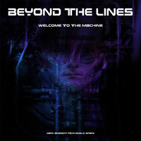 Beyond the Lines - Welcome to the Machine
