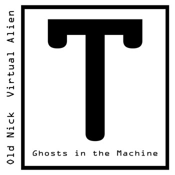 Virtual Alien & Old Nick - T: Ghosts in the Machine (Explicit)