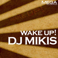 DJ Mikis - Wake Up!