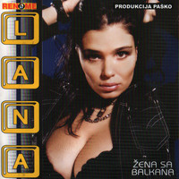 Lana - Zena Sa Balkana (Serbian Music)