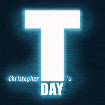 Christopher T - Christopher T's Day