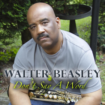 Walter Beasley - Don't Say a Word