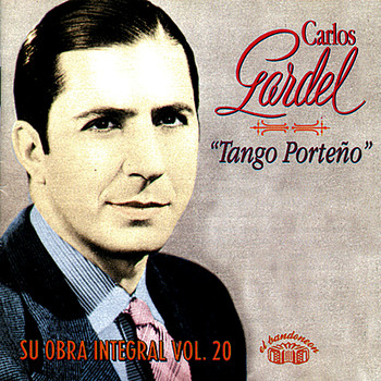 Carlos Gardel - Tango Porteño - Su Obra Integral, Vol. 20