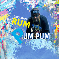 Lavaman - Rum & Pum Pum (Explicit)