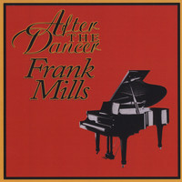 Frank Mills - After the Dancer Frank Mills