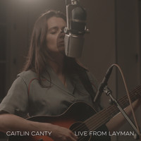 Caitlin Canty - Live from Layman