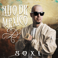 Soxi - Hijo de Mexico (Explicit)