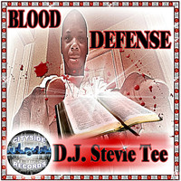 D.J. Stevie Tee - Blood Defense