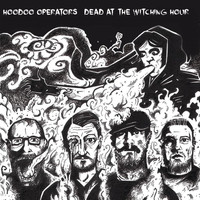 Hoodoo Operators - Dead at the Witching Hour (Explicit)