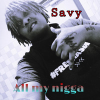 Savy - All My Nigga (Explicit)