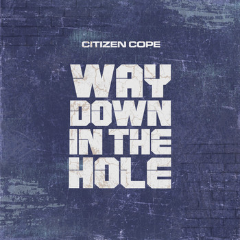 Citizen Cope - Way Down in the Hole