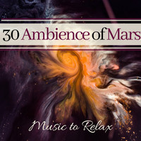 Seconds Serenity - 30 Ambience of Mars - Music to Relax