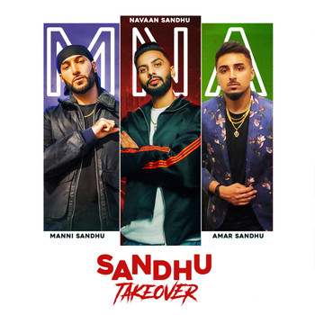 Manni Sandhu, Navaan Sandhu, and Amar Sandhu - Sandhu Takeover